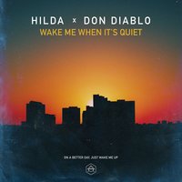 Wake Me When It's Quiet - Don Diablo, Hilda
