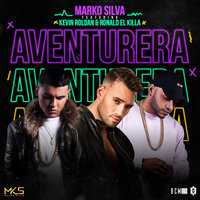 Aventurera - Kevin Roldán, Marko Silva, Ronald El Killa