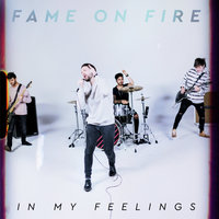 In My Feelings - Fame on Fire