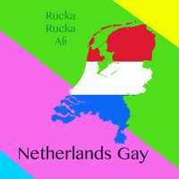 Netherlands Gay - Rucka Rucka Ali