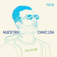 Nuestra Canción - Feid