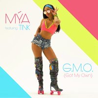 G.M.O. (Got My Own) - Mya, Tink