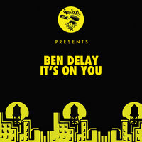 It's On You - Ben Delay