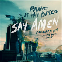 Say Amen (Saturday Night) - Panic! At The Disco, Sweater Beats