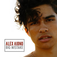 Big Mistake - Alex Aiono