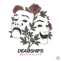 Meaningless - Deadships