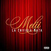 La Envidia Mata - Melii