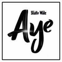 Aye - Shatta Wale