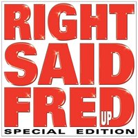 No One On Earth - Right Said Fred
