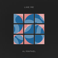 Like Me - AJ Rafael