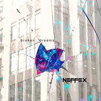Broken Dreams - NEFFEX