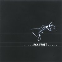 ... And Our Faces Wither - Jack Frost