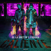 Caliente - De La Ghetto, J. Balvin
