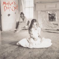 My Soul Is Wet - Mutha's Day Out