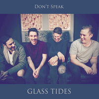 Don't Speak - GLASS TIDES