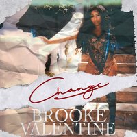 Change - Brooke Valentine