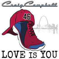 Love Is You - Craig Campbell