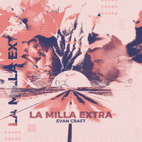 La Milla Extra - Evan Craft