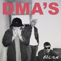 Believe - DMA's