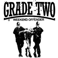 Weekend Offender - Grade 2