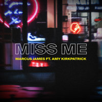 Miss Me - Marcus James, Amy Kirkpatrick