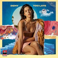 Too Late - Demy