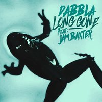 Long Gone - Dabbla, Jam Baxter