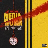 Media Hora - Farruko, Justin Quiles, EZ El Ezeta