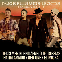 Nos Fuimos Lejos - Decemer Bueno, Enrique Iglesias, Hatim Ammor