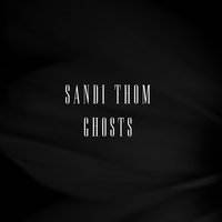 Ghosts (Solo) - Sandi Thom