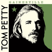 Gainesville - Tom Petty And The Heartbreakers