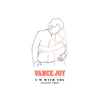 I'm with You - Vance Joy