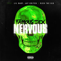 Nervous - Famous Dex, Jay Critch, Lil Baby