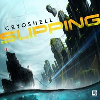 Slipping - Cryoshell