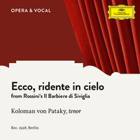 Rossini: Il barbiere di Siviglia - Ecco, ridente in cielo - Koloman Von Pataky, Unknown Orchestra, Джоаккино Россини