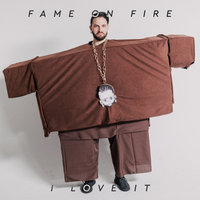 I Love It - Fame on Fire