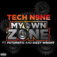 My Own Zone - Tech N9ne, Futuristic, Dizzy Wright