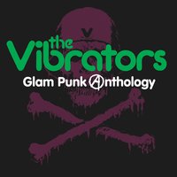 I Had Too Much To Dream (Last Night) - The Vibrators