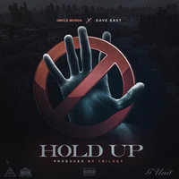 Hold Up - Uncle Murda, Dave East