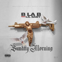 Sunday Morning - B La B, Lil Baby