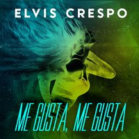 Me Gusta, Me Gusta - Elvis Crespo