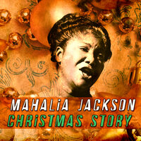 I Believe - Mahalia Jackson