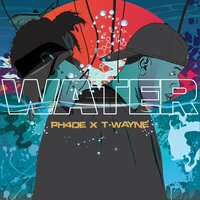 Water - Ph4de, T-Wayne