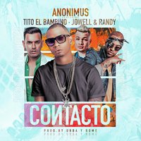Contacto - Anonimus, Tito El Bambino, Jowell