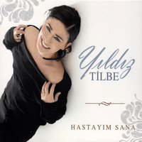 Hastayım Sana - Yıldız Tilbe