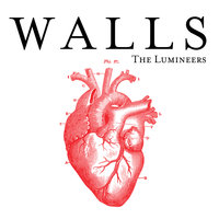 Walls - The Lumineers
