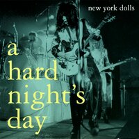Don't Start Me Talkin' - New York Dolls