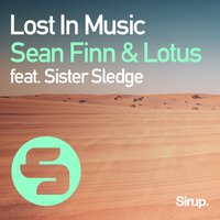 Lost in Music - Sean Finn, LOTUS, Sister Sledge