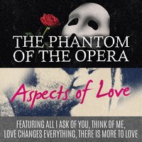 Seeing is believing (From "Phantom of the Opera & Aspects of Love ") - Paul Jones, Fiona Hendley