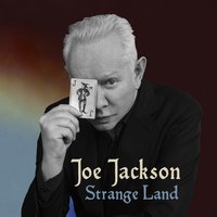Strange Land - Joe Jackson